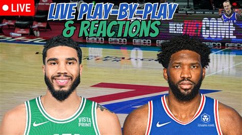 Philadelphia 76ers Vs Boston Celtics Live Play By Play And Reactions