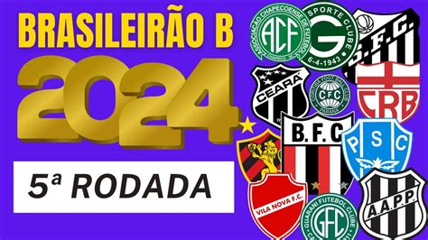 🏆 BrasileirÃo B 2024 🏆 Todos Jogos Da 5ª Rodada Do BrasileirÃo SÉrie B