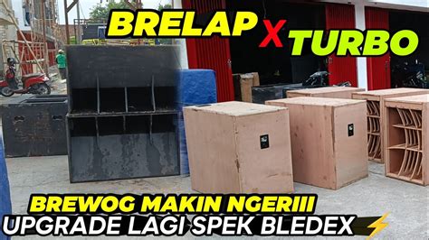 UPGRADE LAGI SPEK BLEDEX BRELAP X TURBO BREWOG MAKIN NGERIII