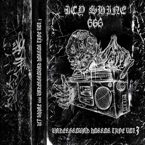 Icy Shine Underground Horror Tape Vol 3 Lyrics And Tracklist Genius