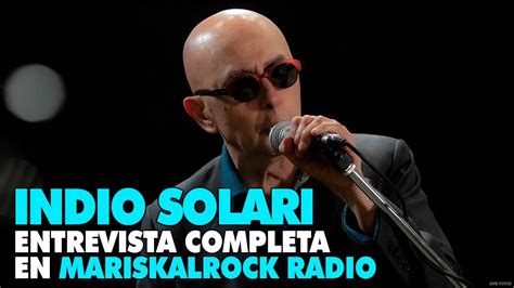 Entrevista Exclusiva A Indio Solari En Mariskalrock Radio Audio