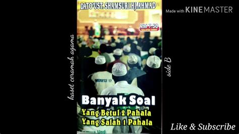 Banyak Soal Ustaz Shamsuri Haji Ahmad Side B Youtube