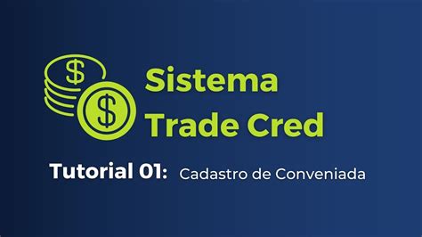 Tutorial Sistema Trade Cred Cadastro De Conveniadas Youtube