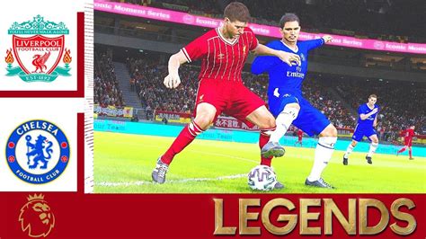 Liverpool Vs Chelsea Premier League LEGENDS EFOOTBALL Gerrard Lampard