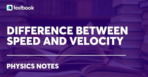 Difference Between Speed and Velocity - Definition and Formula