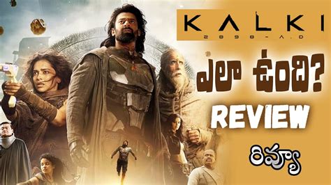 Kalki 2898 AD Public Talk Kalki 2898 AD Review Prabhas Deepika