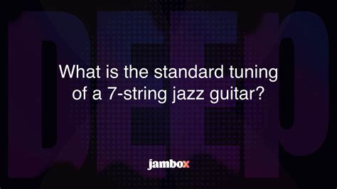 What is the standard tuning of a 7-string jazz guitar? - Jambox Blog