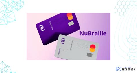 Nubank lança cartão de crédito em braille Confira a novidade Canal