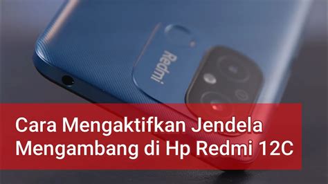 Cara Mengaktifkan Jendela Mengambang Di Hp Redmi C Youtube