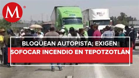 Bloquean Autopista M Xico Quer Taro Piden Se Sofoque El Incendio En