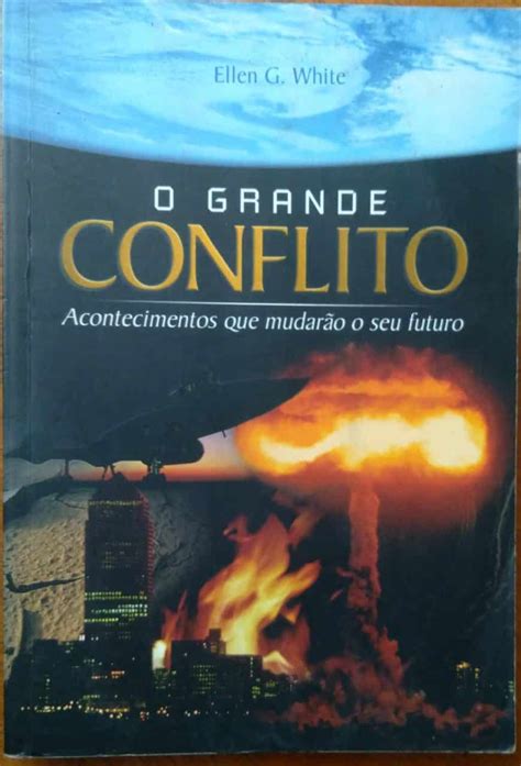 Livro O Grande Conflito Ellen G White Casa Publicadora Casa Do