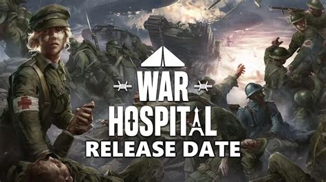 War Hospital Release Date, Gameplay, Story, Trailers