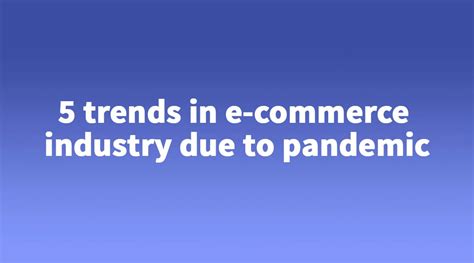 5 e-commerce trends seen in India during the Covid-19 pandemic | Zybra