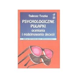 Psychologiczne Pu Apki Oceniania I Podejmowania Decyzji