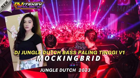 Dj Mockingbrid Jungle Dutch Ag138 Paling Gacor Paling Enak Tahun Ini 2023 Full Bass Feat