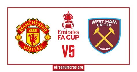 Pron Stico Manchester United Vs West Ham Fa Cup De Inglaterra