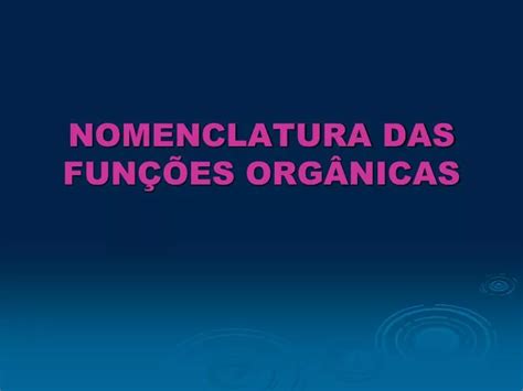 Ppt Nomenclatura Das Fun Es Org Nicas Powerpoint Presentation Free