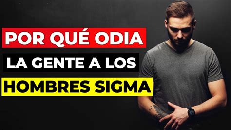 11 Razones Por Las Que La Gente ODIA A Los Hombres Sigma YouTube