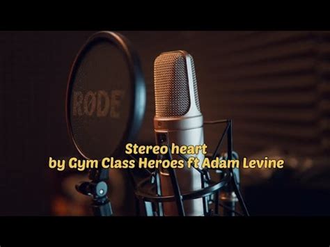 Lirik Stereo Heart By Gym Class Heroes Ft Adam Levine Story Lagu