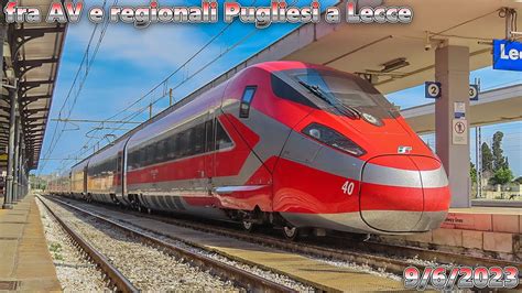 Fra AV E Regionali Pugliesi A Lecce 9 6 2023 YouTube