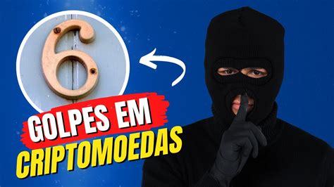 Golpes Que Todo Investidor De Criptomoedas Tem Que Evitar A Todo