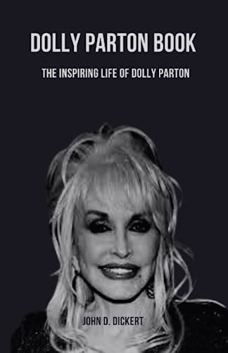 Dolly Parton Book The Inspiring Life Of Dolly Parton By John D