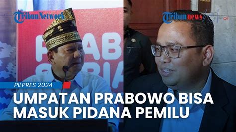 Umpatan Kasar Prabowo Yang Diduga Untuk Anies Jadi Sorotan Bawaslu