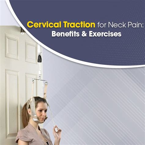 Cervical Traction For Neck Pain Benefits Exercises