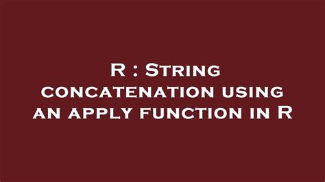 R String Concatenation Using An Apply Function In R YouTube