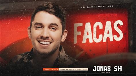 Jonas Esticado Facas Música Nova YouTube