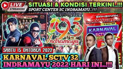 LIVE STREAMING SITUASI TERKINI KARNAVAL SCTV INDRAMAYU 2022 HARI INI