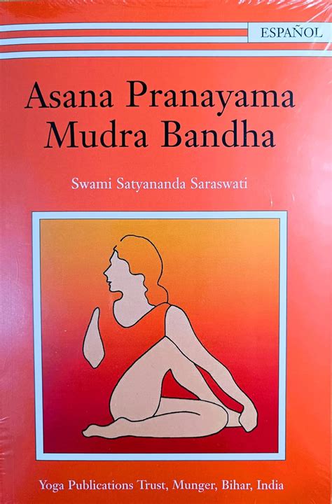 Libro Asana Pranayama Mudra y Badha en español Swami Satyananda