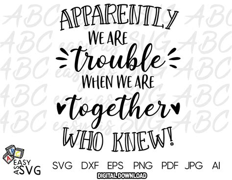 Apparently We Are Trouble When We Are Together SVG Best Friend SVG