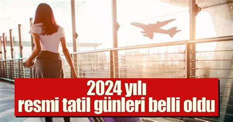 2024 yılı resmi tatil günleri belli oldu Burası Düzce