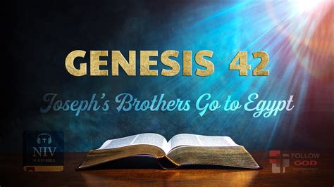 The Book Of Genesis Chapter 42 Josephs Brothers Go To Egypt Niv