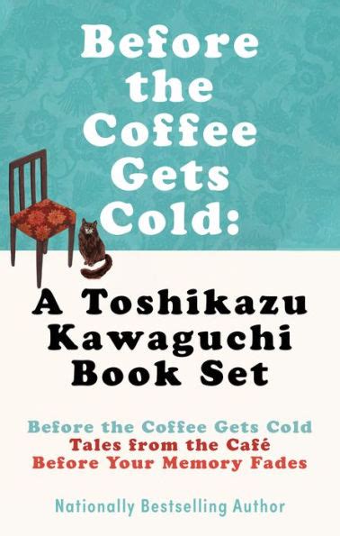 Before The Coffee Gets Cold A Toshikazu Kawaguchi Book Set By