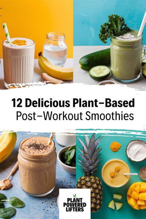 12 Delicious Plant Based Post Workout Smoothies Plant Powered Lifters