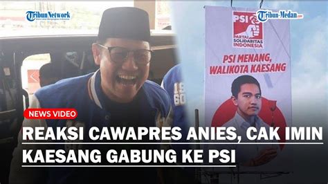 Pedas Respons Cawapres Anies Cak Imin Usai Kaesang Putra Jokowi