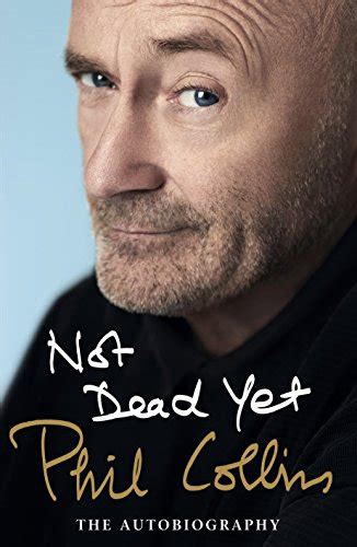 Not Dead Yet: The Autobiography Signed Phil Collins by Collins, Phil ...