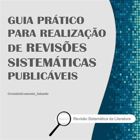 GUIA PRÁTICO PARA REALIZAÇÃO DE REVISÕES SISTEMÁTICAS PUBLICÁVEIS CS