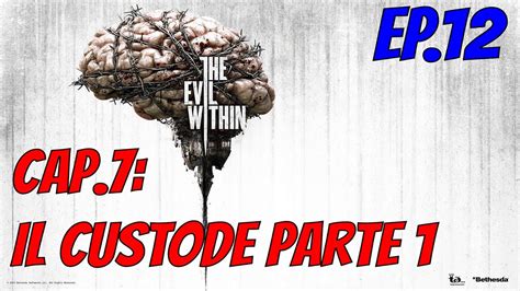 THE EVIL WITHIN GAMEPLAY ITA 12 Capitolo 7 Il Custode Parte 1