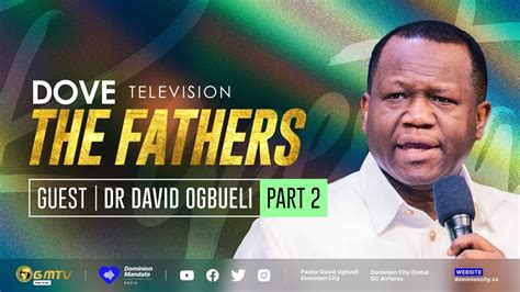 DOVE TV THE FATHERS SERIES PART 2 With DR DAVID OGBUELI YouTube