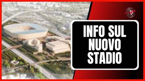 Milan Svolta Importante Per Il Nuovo Stadio Ecco Di Cosa Si Tratta