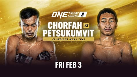 ONE Friday Fights 3 Chorfah Vs Petsukumvit YouTube