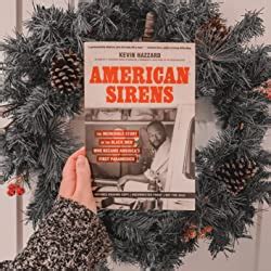 American Sirens The Incredible Story Of The Black Men Who Became