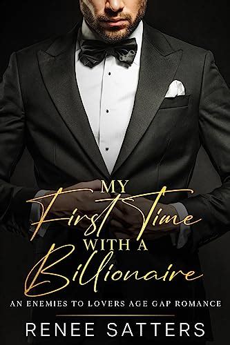 My First Time With A Billionaire An Enemies To Lovers Age Gap Romance