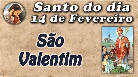 Hist Ria De S O Valentim Santo Do Dia De Fevereiro Youtube