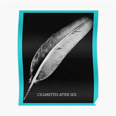 Cigarettes After Sex Chicken Feathers Poster For Sale By Edwinsss