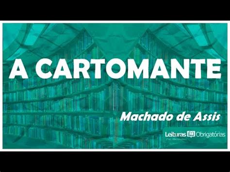 A Cartomante De Machado De Assis V Rias Hist Rias Prof