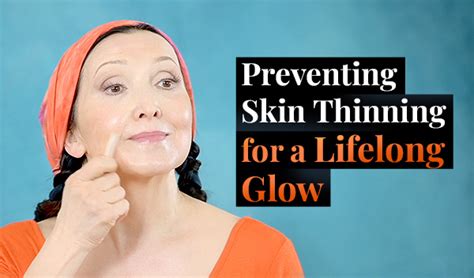 Preventing Skin Thinning for a Lifelong Glow | Beautiful On Raw